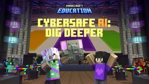 CyberSafe AI: Dig Deeper, la nueva entrega de Minecraft Education en el Día de Internet Segura